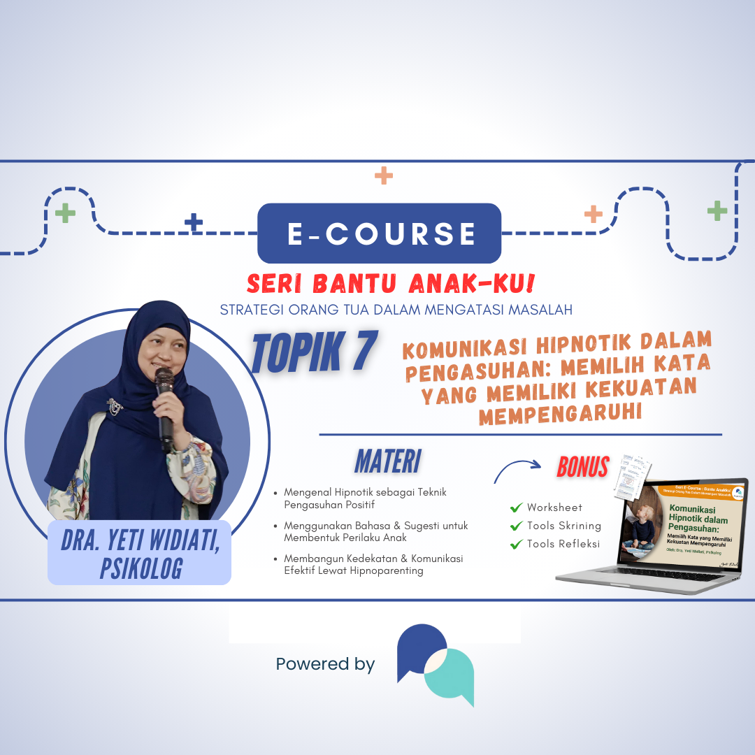 [Topik 7] Komunikasi Hipnotik dalam Pengasuhan: Memilih Kata yang Memiliki Kekuatan Mempengaruhi